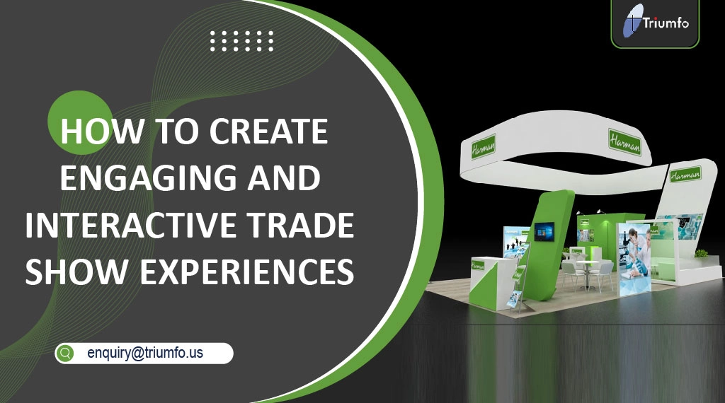 Create Engaging and Interactive Trade Show Experiences