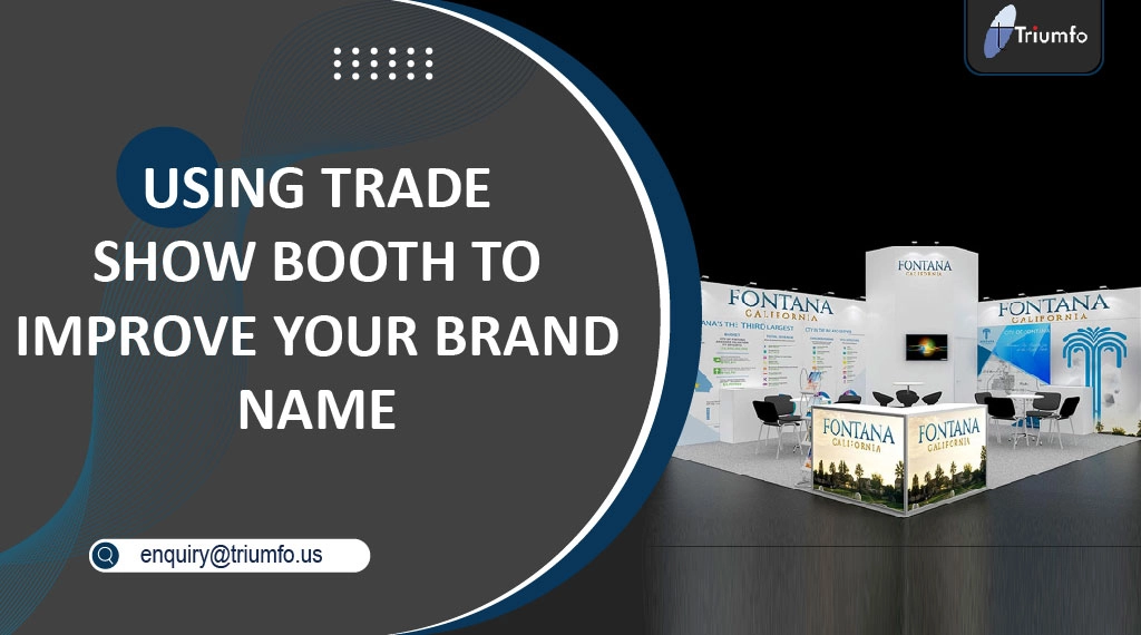 Trade Show Booth To Improve Your Brand Name