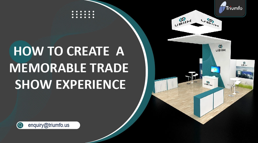 Memorable Trade show Experience