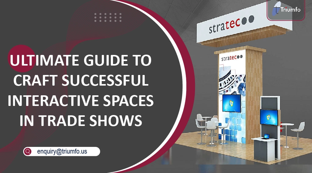 Craft Successful Interactive Spaces in Trade Shows