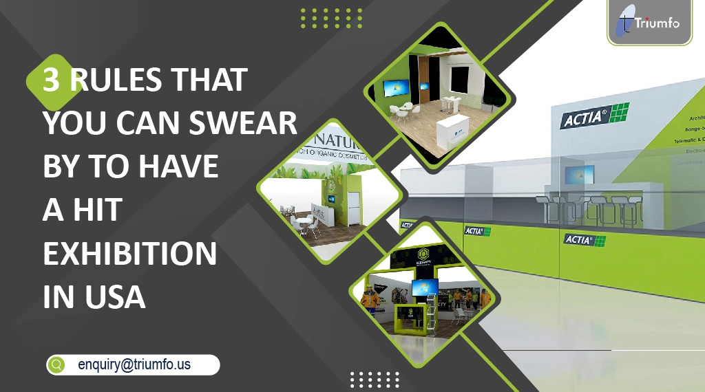 3 Rules That You Can Swear by to have a Hit Exhibition in the USA