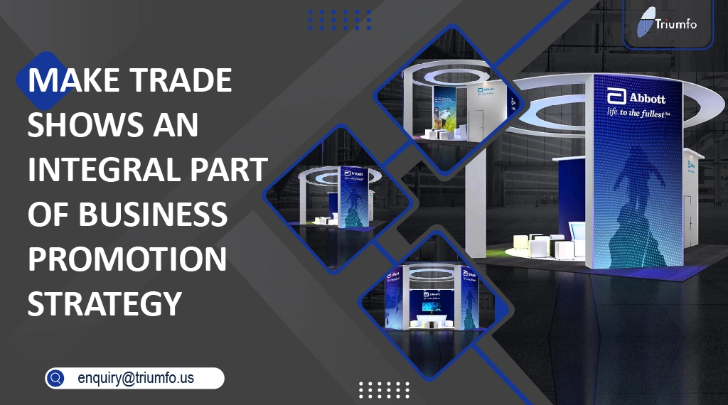 Make Trade Shows an Integral Part of Business Promotion Strategy