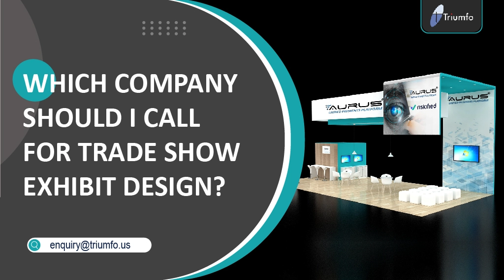 Company Should I Call for Trade Show Exhibit Design